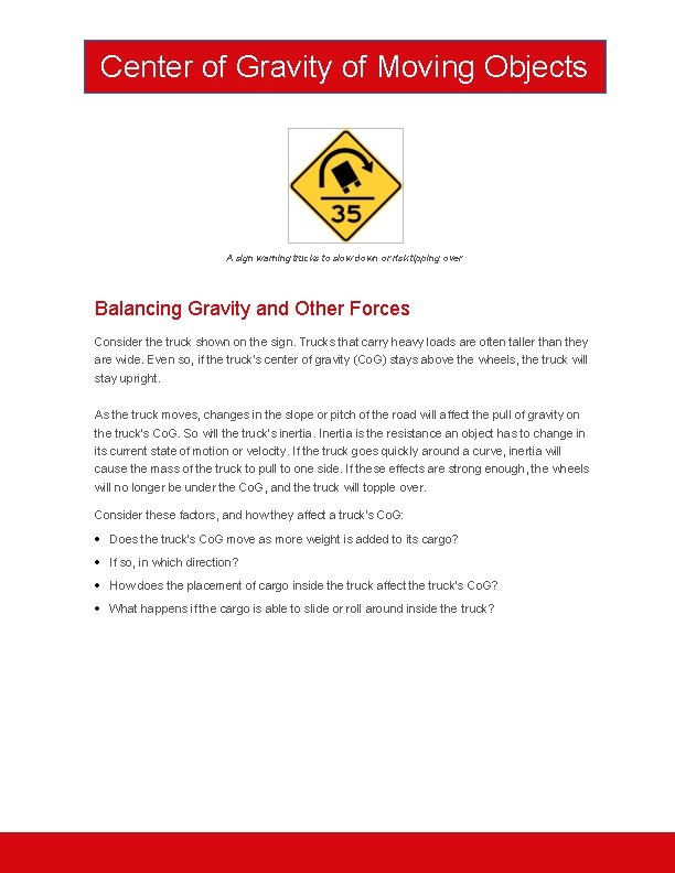 Center of Gravity of Moving Objects A sign warning trucks to slow down or