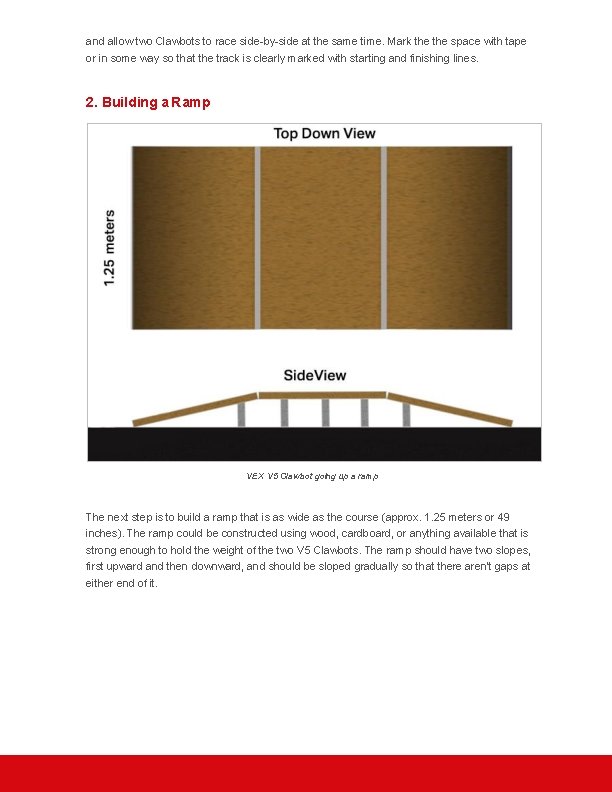 and allow two Clawbots to race side-by-side at the same time. Mark the space