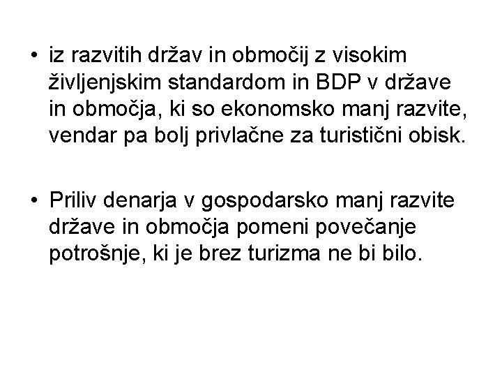  • iz razvitih držav in območij z visokim življenjskim standardom in BDP v