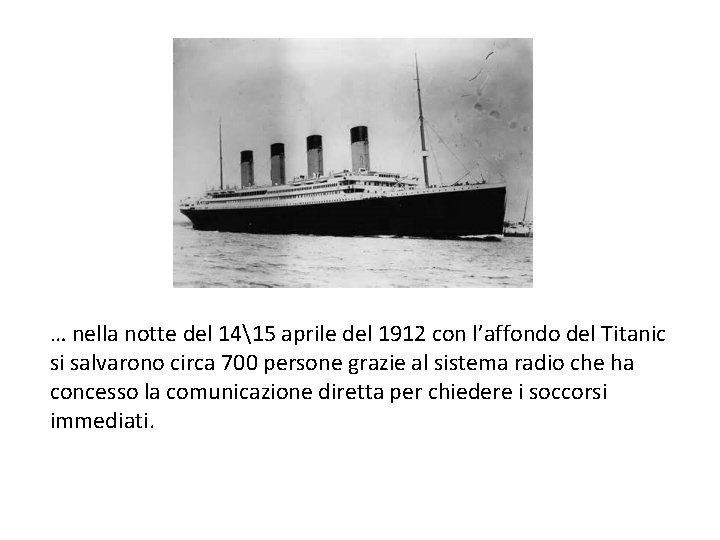 … nella notte del 1415 aprile del 1912 con l’affondo del Titanic si salvarono