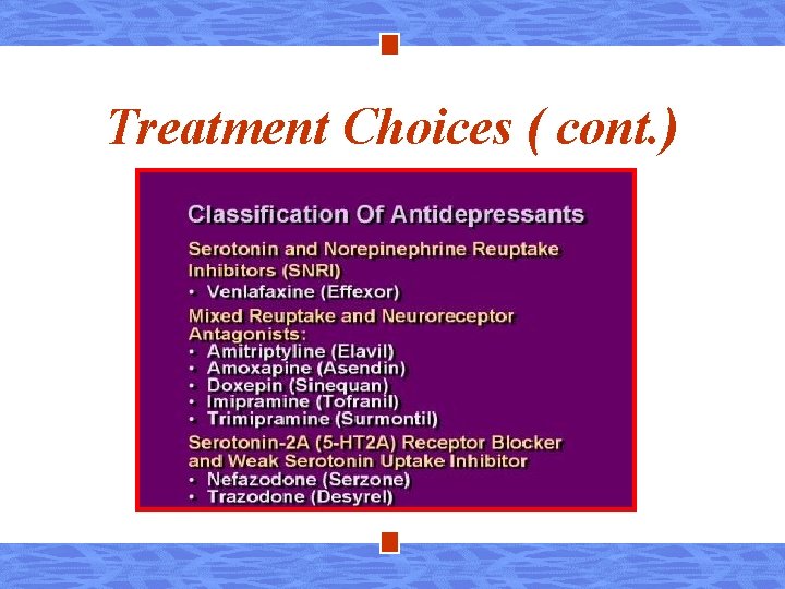 Treatment Choices ( cont. ) 