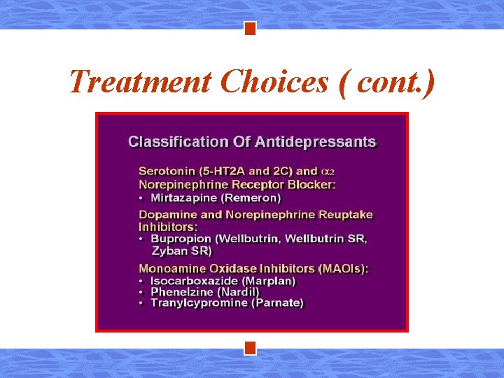 Treatment Choices ( cont. ) 