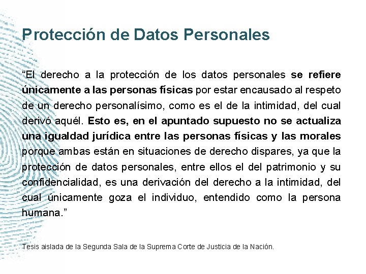 Protección de Datos Personales “El derecho a la protección de los datos personales se
