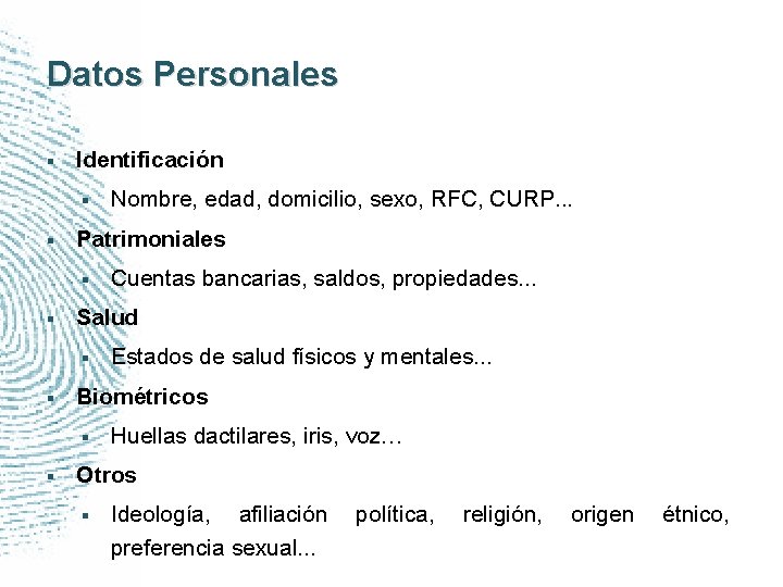 Datos Personales § Identificación § § Patrimoniales § § Estados de salud físicos y