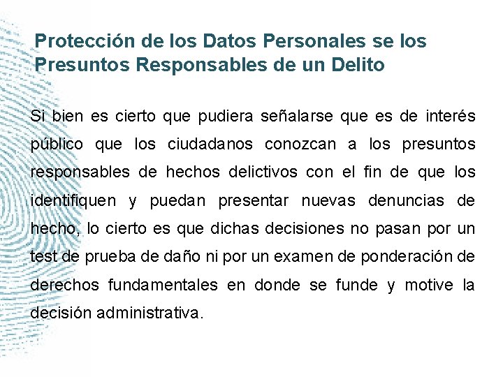 Protección de los Datos Personales se los Presuntos Responsables de un Delito Si bien