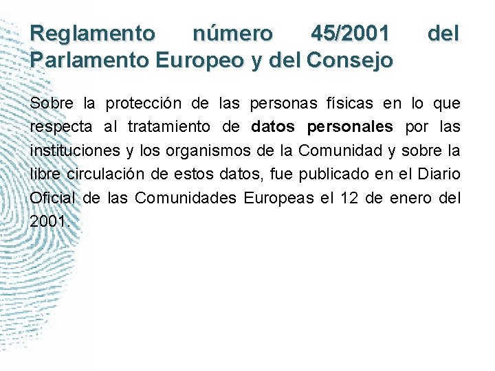 Reglamento número 45/2001 Parlamento Europeo y del Consejo del Sobre la protección de las