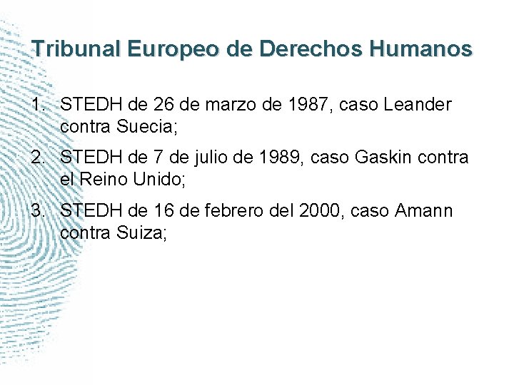 Tribunal Europeo de Derechos Humanos 1. STEDH de 26 de marzo de 1987, caso