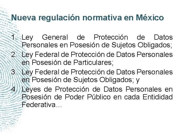 Nueva regulación normativa en México 1. Ley General de Protección de Datos Personales en