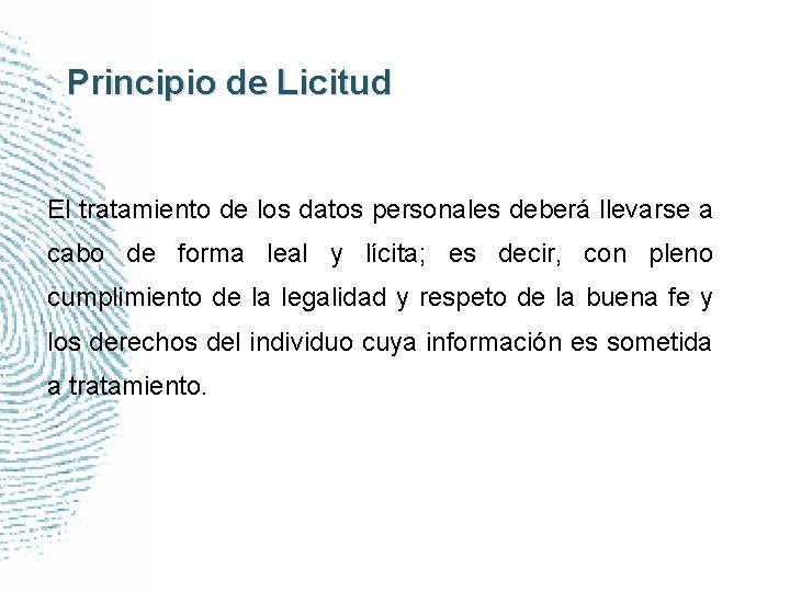 Principio de Licitud El tratamiento de los datos personales deberá llevarse a cabo de