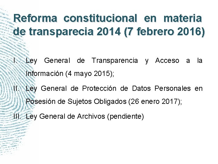 Reforma constitucional en materia de transparecia 2014 (7 febrero 2016) I. Ley General de