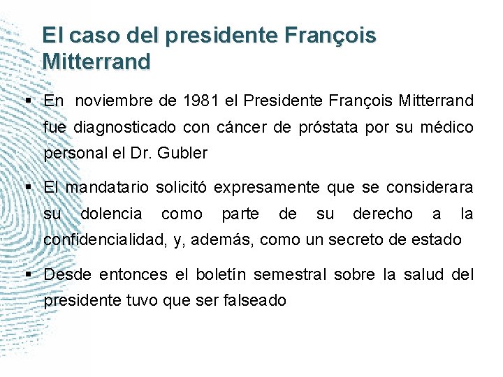 El caso del presidente François Mitterrand § En noviembre de 1981 el Presidente François