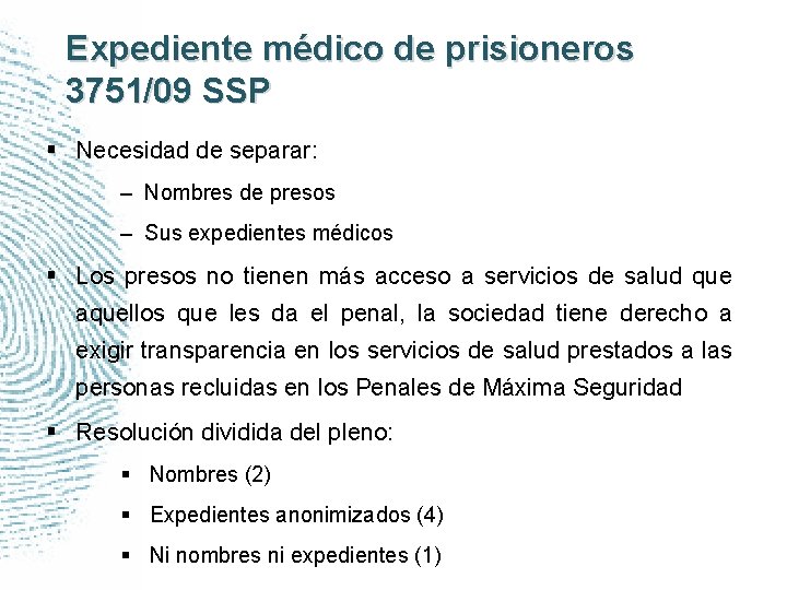 Expediente médico de prisioneros 3751/09 SSP § Necesidad de separar: – Nombres de presos