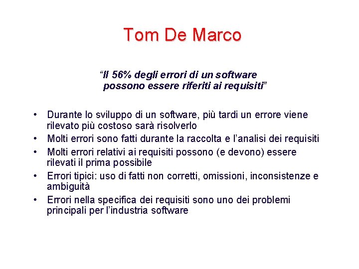 Tom De Marco “Il 56% degli errori di un software possono essere riferiti ai