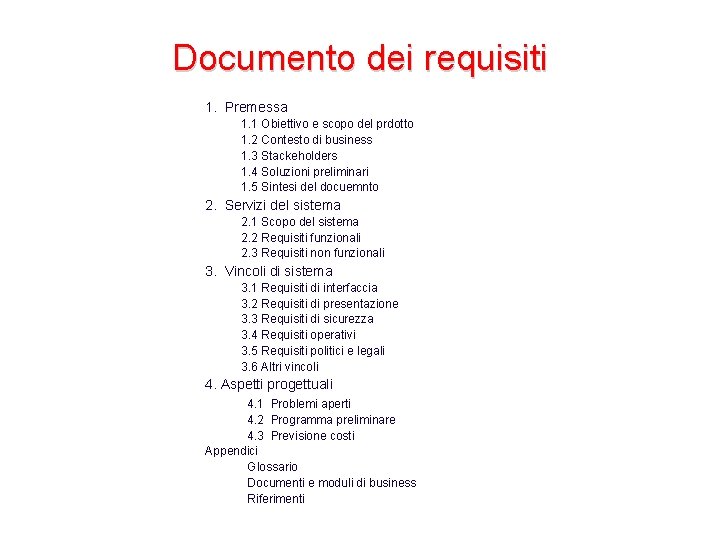 Documento dei requisiti 1. Premessa 1. 1 Obiettivo e scopo del prdotto 1. 2