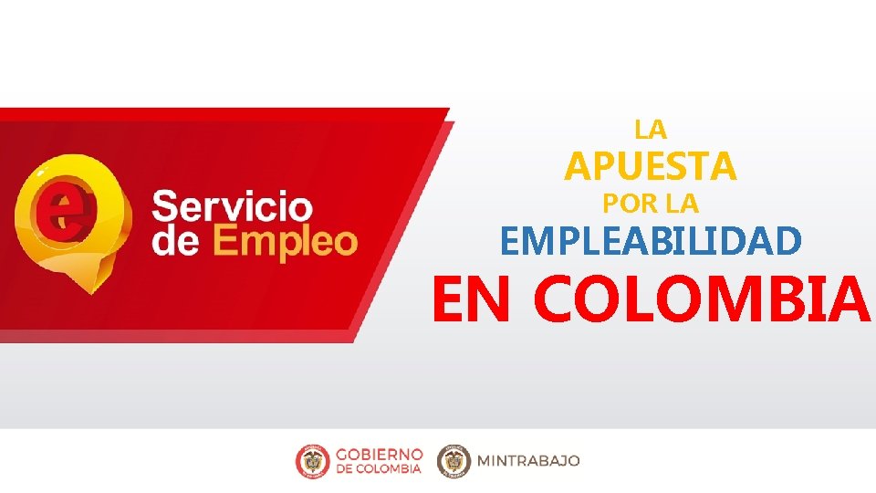 LA APUESTA POR LA EMPLEABILIDAD EN COLOMBIA 