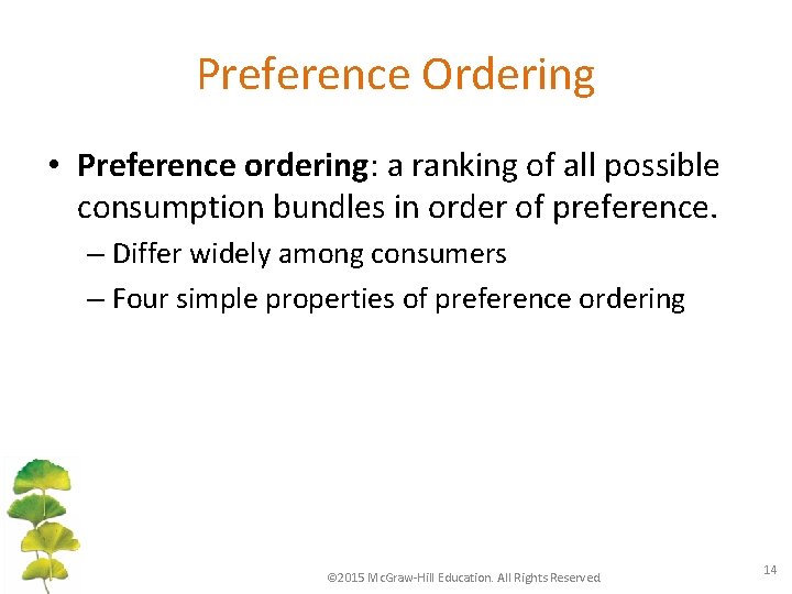 Preference Ordering • Preference ordering: a ranking of all possible consumption bundles in order