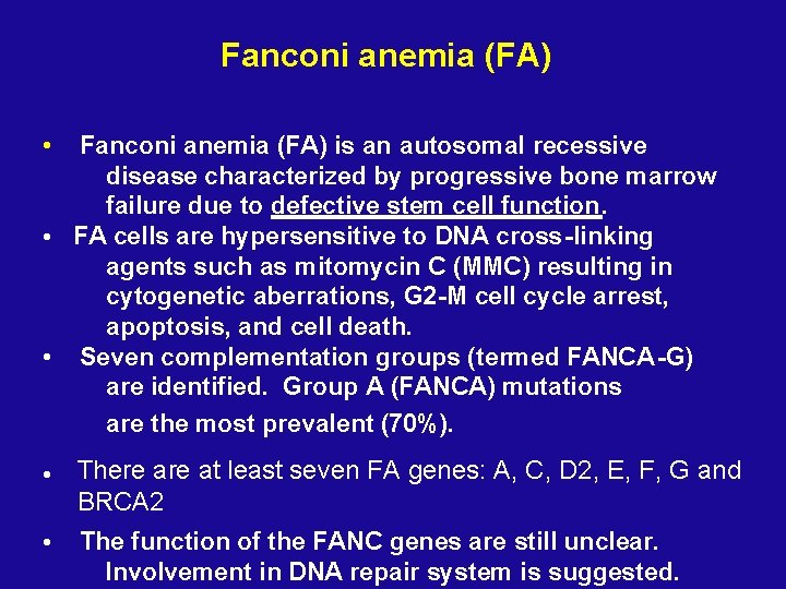 Fanconi anemia (FA) is an autosomal recessive disease characterized by progressive bone marrow failure