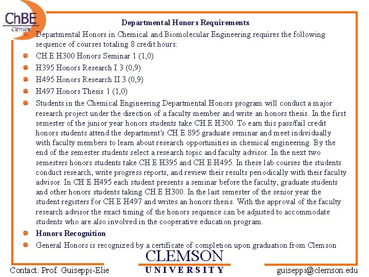 Departmental Honors Requirements Departmental Honors in Chemical and Biomolecular Engineering requires the following sequence