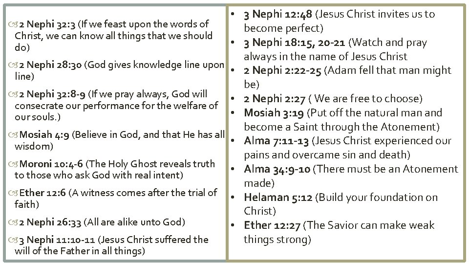  • 3 Nephi 12: 48 (Jesus Christ invites us to 2 Nephi 32: