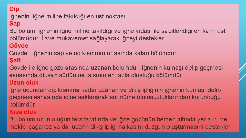 Dip İğnenin, iğne miline takıldığı en üst noktası Sap Bu bölüm, iğnenin iğne miline