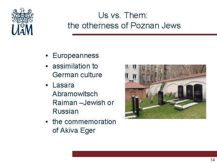 Us vs. Them: the otherness of Poznan Jews • Europeanness • assimilation to German