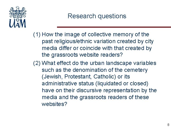Research questions (1) How the image of collective memory of the past religious/ethnic variation