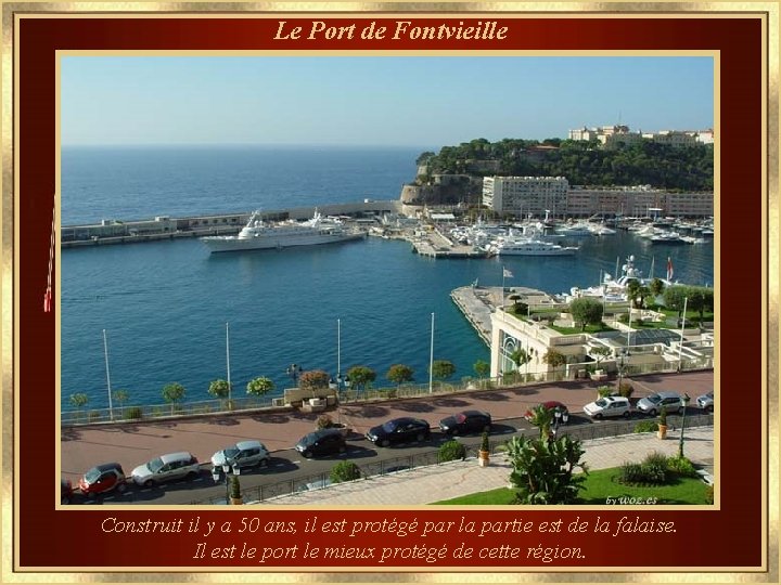 Le Port de Fontvieille Construit il y a 50 ans, il est protégé par