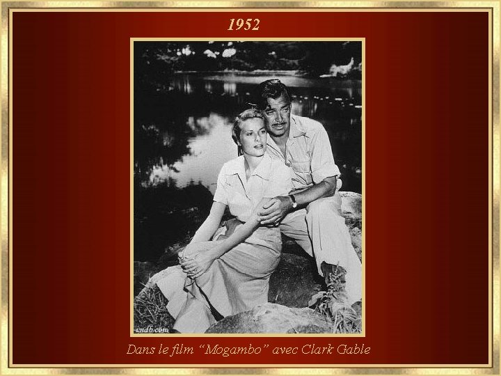 1952 Dans le film “Mogambo” avec Clark Gable 