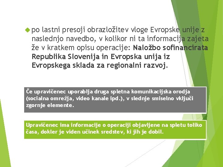  po lastni presoji obrazložitev vloge Evropske unije z naslednjo navedbo, v kolikor ni