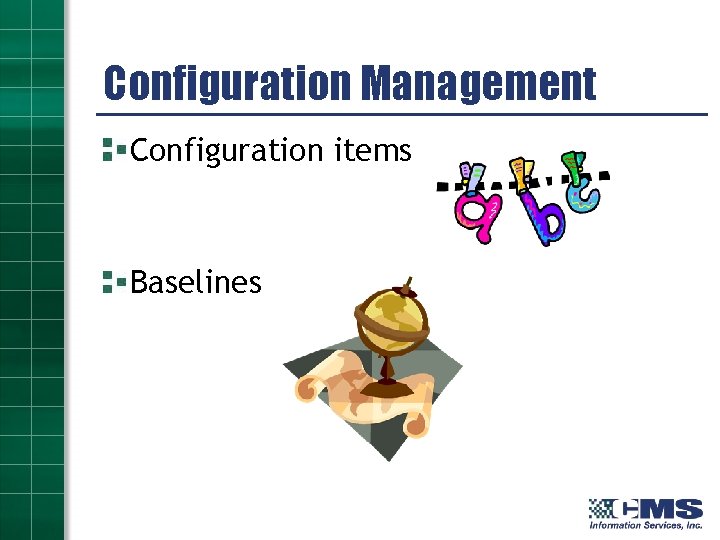 Configuration Management Configuration items Baselines 