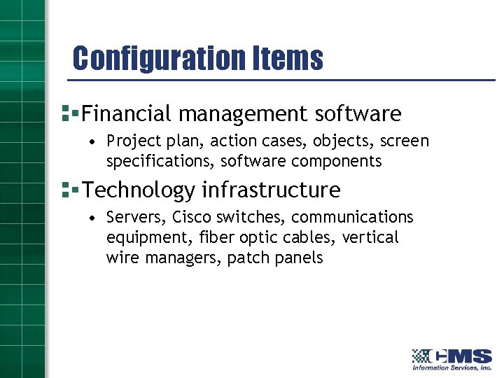 Configuration Items Financial management software • Project plan, action cases, objects, screen specifications, software