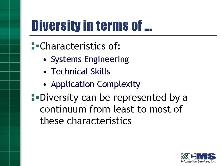 Diversity in terms of … Characteristics of: • Systems Engineering • Technical Skills •
