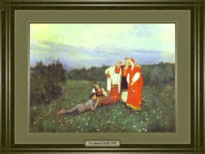 Northern Idyll, 1892 Northern Idyll, 1892
