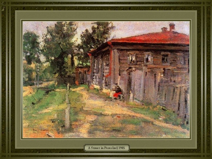 A Street in Pereslavl, 1905 A Street in Pereslavl, 1905