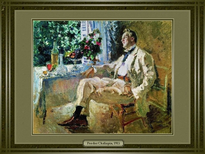 Feodor Chaliapin, 1915 Feodor Chaliapin, 1915