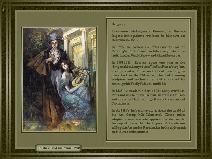Biography Konstantin Alekseyevich Korovin, a Russian Impressionist painter, was born in Moscow, on December Biography Konstantin Alekseyevich Korovin, a Russian Impressionist painter, was born in Moscow, on December