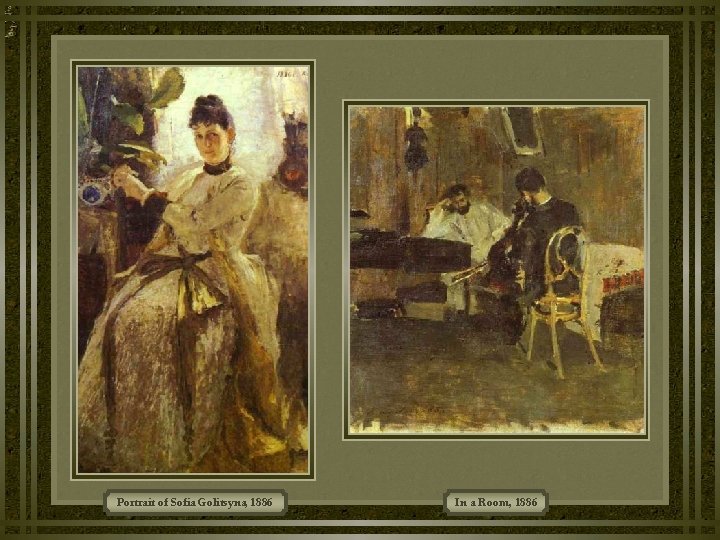 Portrait of Sofia Golitsyna, 1886 In a Room, 1886 Portrait of Sofia Golitsyna, 1886 In a Room, 1886