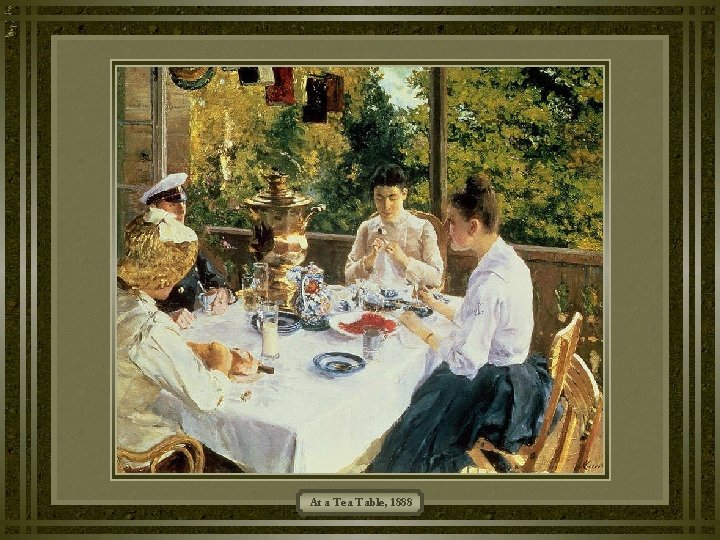 At a Tea Table, 1888 At a Tea Table, 1888