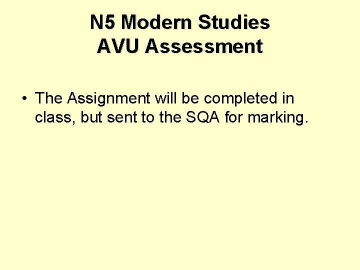 N 5 Modern Studies AVU Assessment • The Assignment will be completed in class,