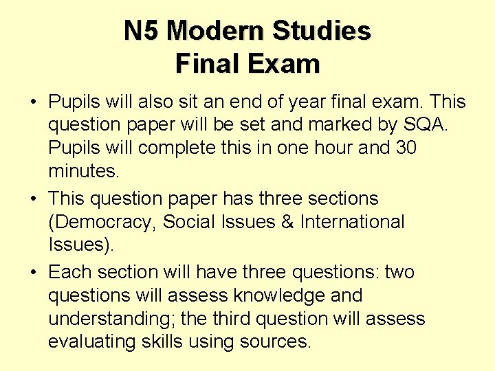 N 5 Modern Studies Final Exam • Pupils will also sit an end of