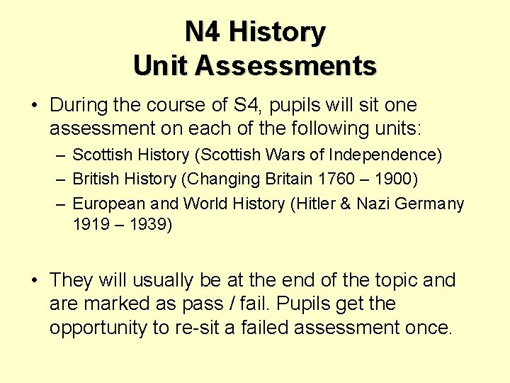 N 4 History Unit Assessments • During the course of S 4, pupils will