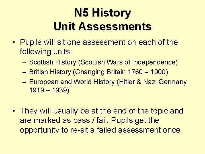 N 5 History Unit Assessments • Pupils will sit one assessment on each of