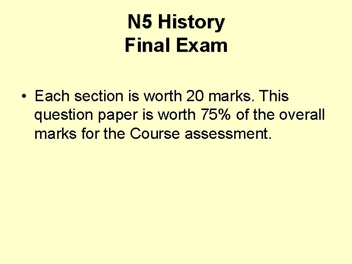 N 5 History Final Exam • Each section is worth 20 marks. This question