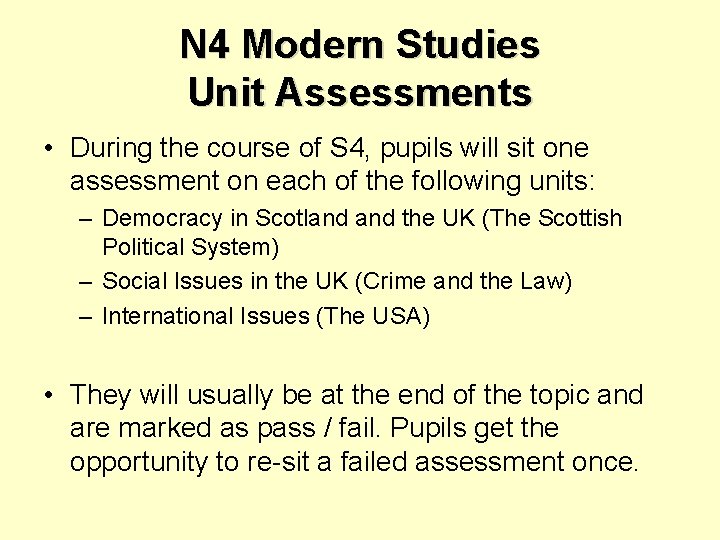 N 4 Modern Studies Unit Assessments • During the course of S 4, pupils