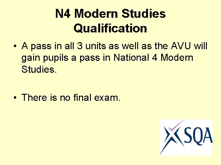 N 4 Modern Studies Qualification • A pass in all 3 units as well