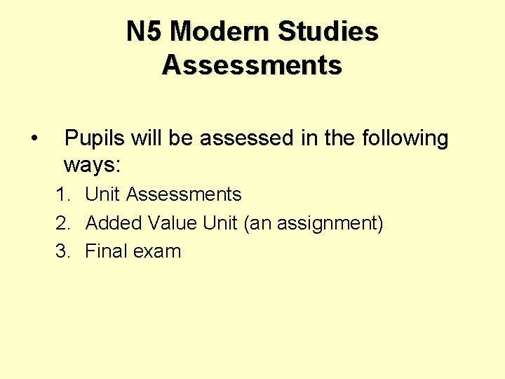 N 5 Modern Studies Assessments • Pupils will be assessed in the following ways: