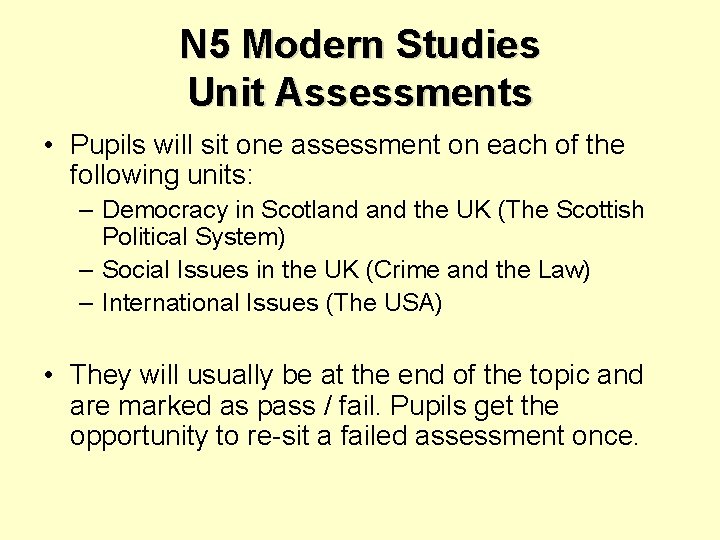 N 5 Modern Studies Unit Assessments • Pupils will sit one assessment on each