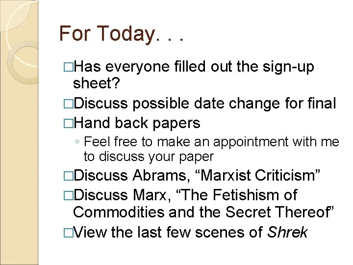 For Today. . . �Has everyone filled out the sign-up sheet? �Discuss possible date