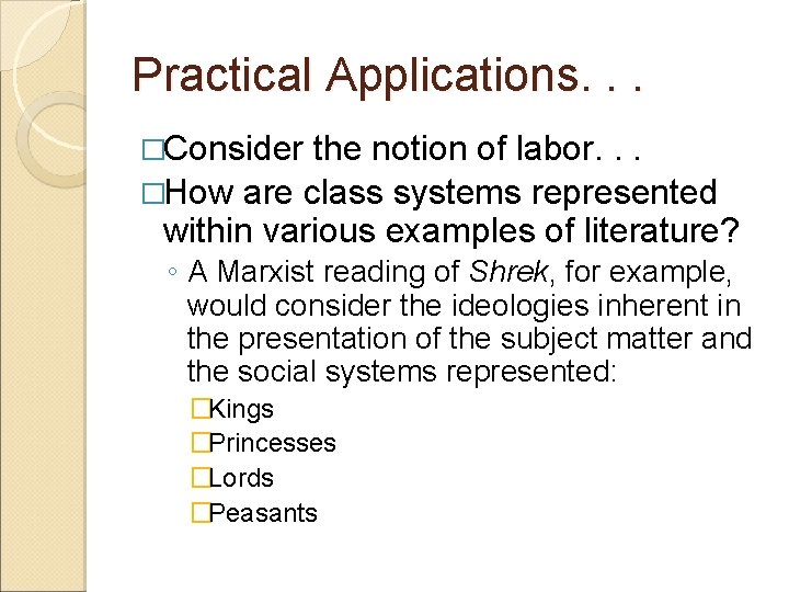 Practical Applications. . . �Consider the notion of labor. . . �How are class