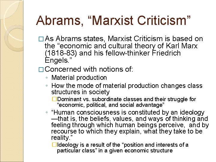Abrams, “Marxist Criticism” � As Abrams states, Marxist Criticism is based on the “economic